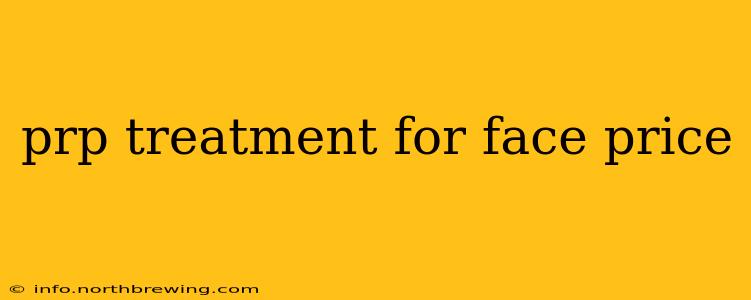 prp treatment for face price