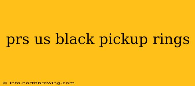 prs us black pickup rings
