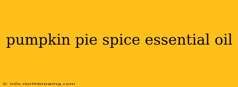 pumpkin pie spice essential oil