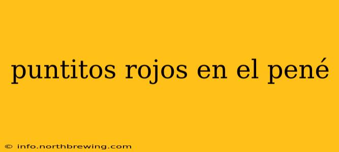 puntitos rojos en el pené