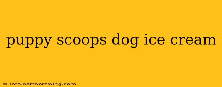 puppy scoops dog ice cream