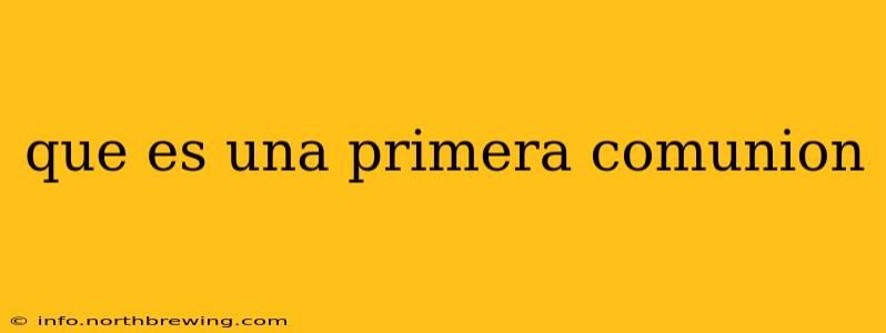 que es una primera comunion