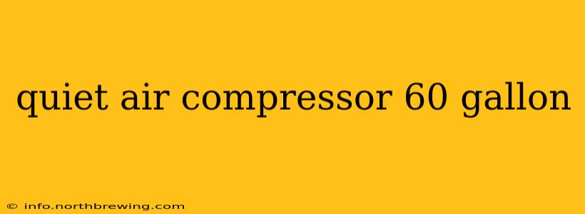 quiet air compressor 60 gallon