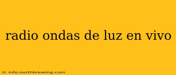 radio ondas de luz en vivo