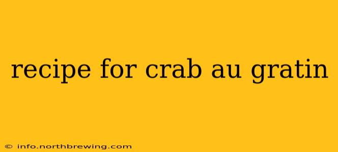 recipe for crab au gratin
