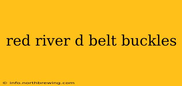 red river d belt buckles