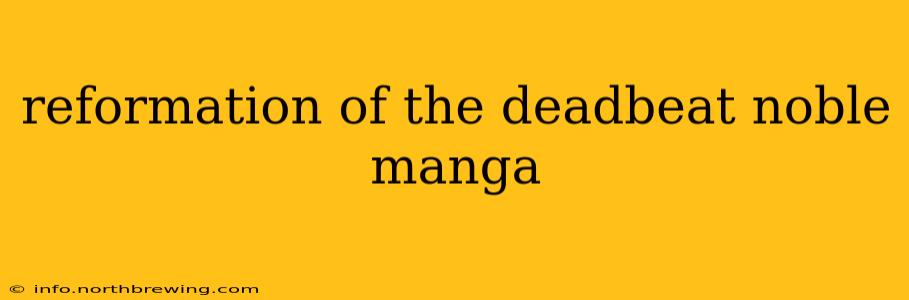 reformation of the deadbeat noble manga