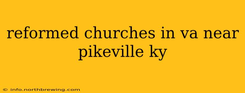 reformed churches in va near pikeville ky