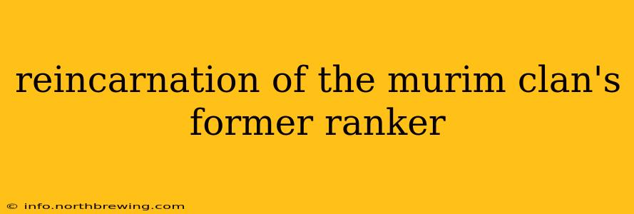 reincarnation of the murim clan's former ranker