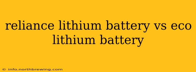 reliance lithium battery vs eco lithium battery