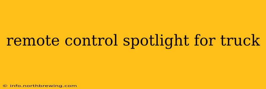 remote control spotlight for truck