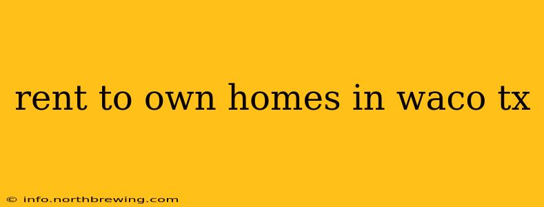 rent to own homes in waco tx