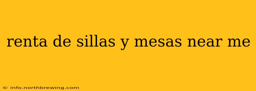 renta de sillas y mesas near me