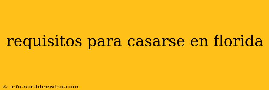 requisitos para casarse en florida