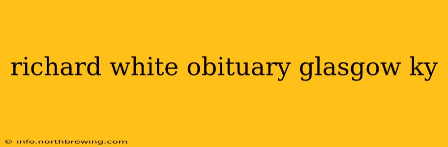 richard white obituary glasgow ky