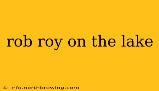 rob roy on the lake