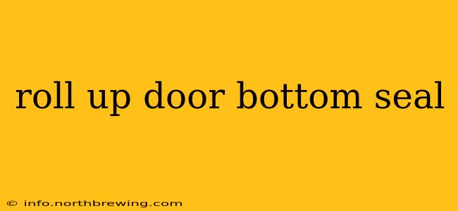 roll up door bottom seal
