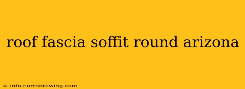 roof fascia soffit round arizona