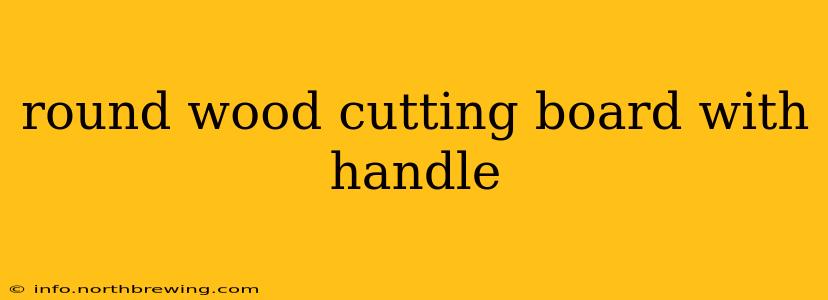 round wood cutting board with handle