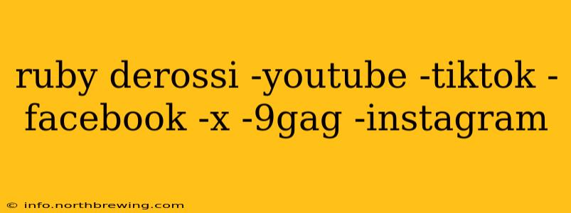 ruby derossi -youtube -tiktok -facebook -x -9gag -instagram