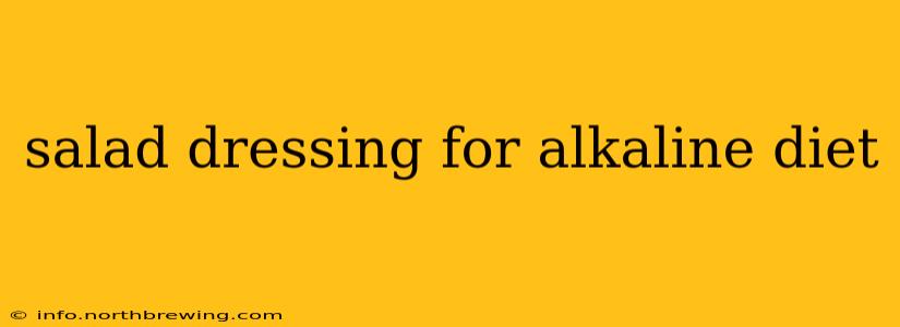 salad dressing for alkaline diet