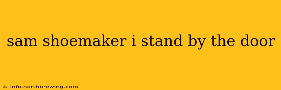 sam shoemaker i stand by the door
