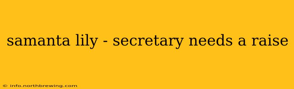 samanta lily - secretary needs a raise