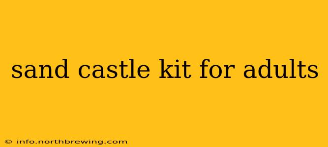 sand castle kit for adults