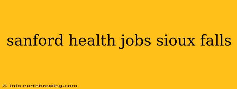 sanford health jobs sioux falls