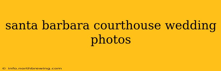 santa barbara courthouse wedding photos