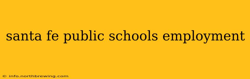 santa fe public schools employment