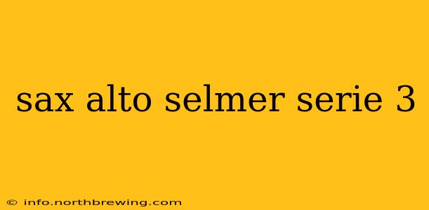 sax alto selmer serie 3