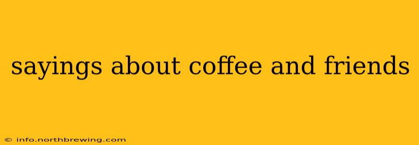 sayings about coffee and friends