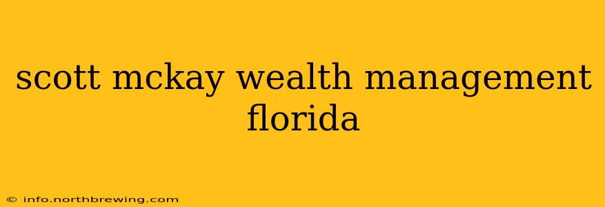 scott mckay wealth management florida