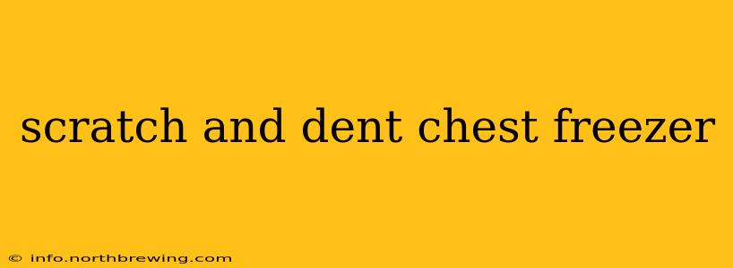 scratch and dent chest freezer