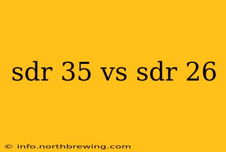 sdr 35 vs sdr 26