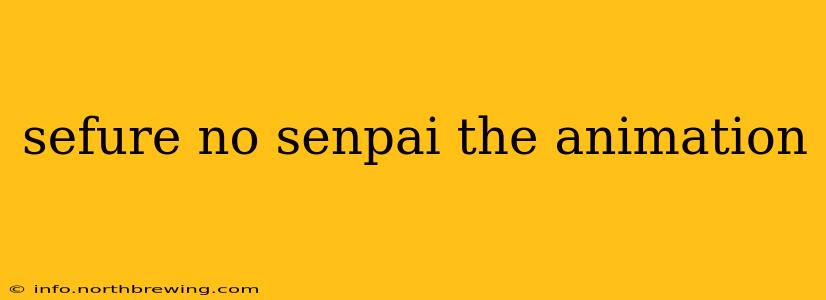 sefure no senpai the animation