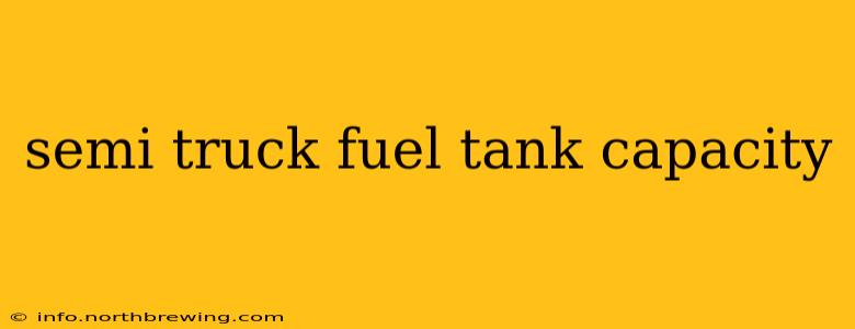 semi truck fuel tank capacity
