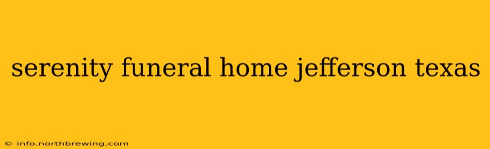 serenity funeral home jefferson texas