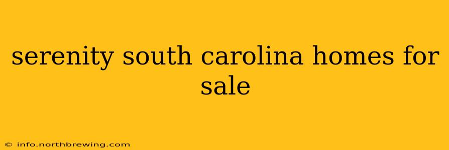 serenity south carolina homes for sale