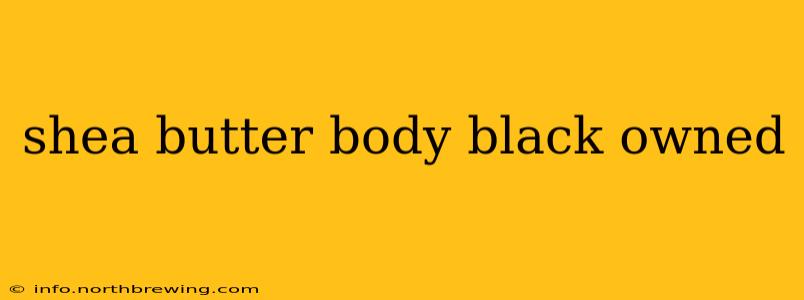 shea butter body black owned