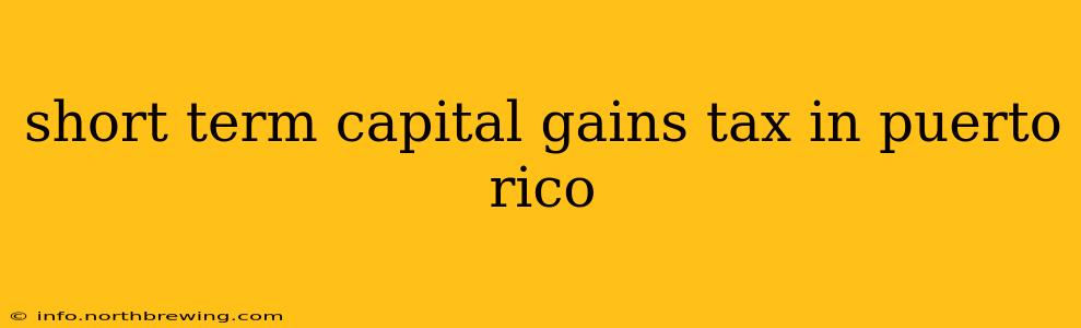 short term capital gains tax in puerto rico