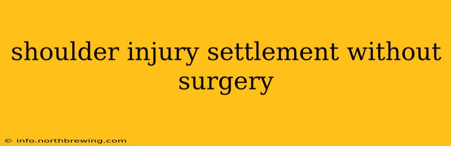 shoulder injury settlement without surgery