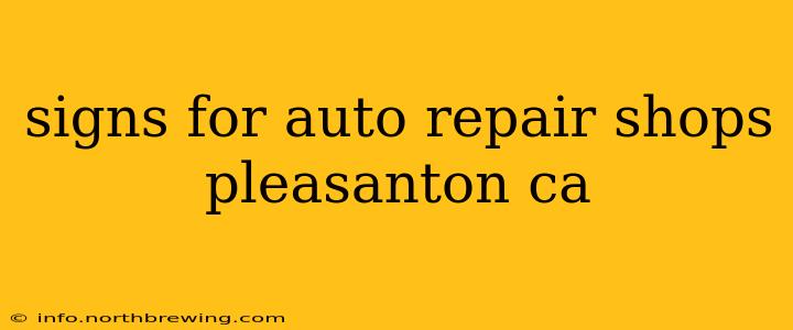 signs for auto repair shops pleasanton ca