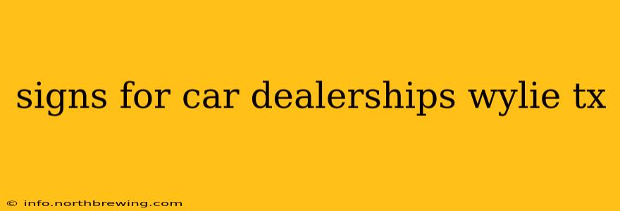 signs for car dealerships wylie tx