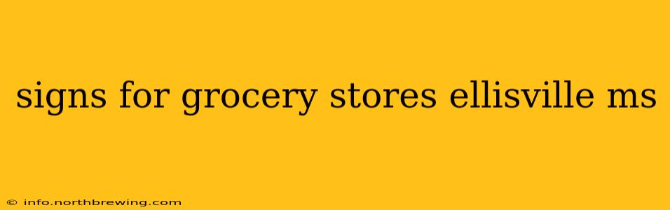 signs for grocery stores ellisville ms