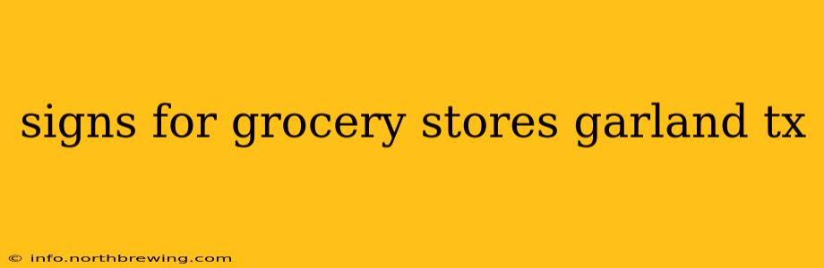signs for grocery stores garland tx