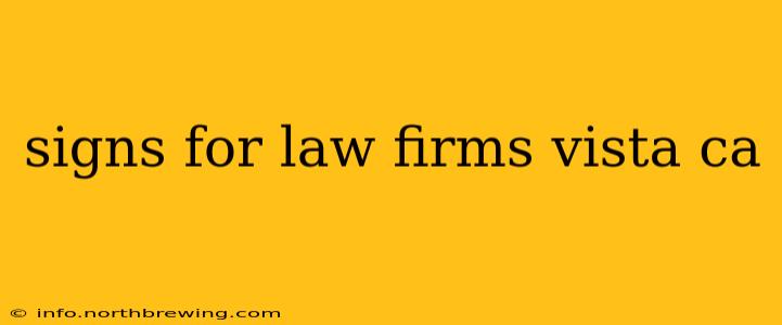 signs for law firms vista ca