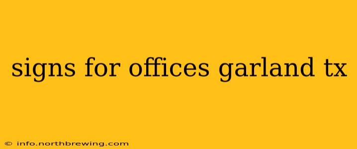 signs for offices garland tx