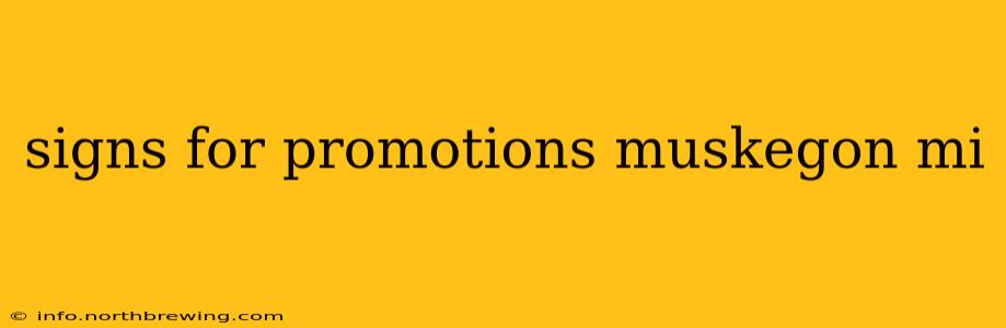 signs for promotions muskegon mi
